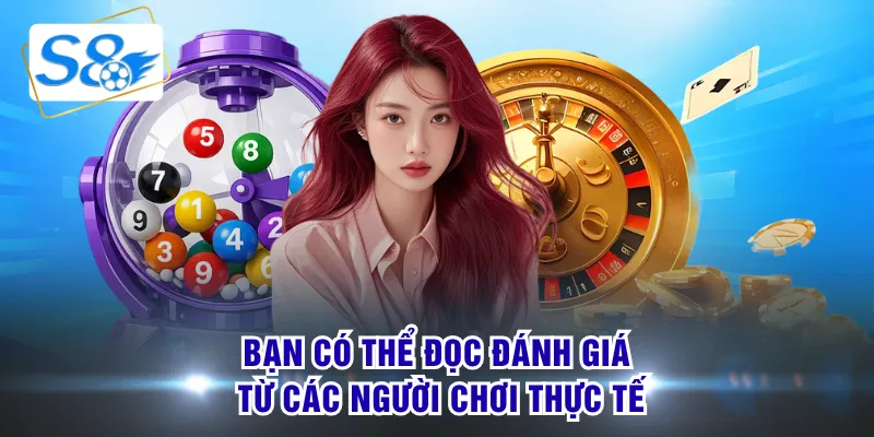 Bạn có thể đọc đánh giá từ các người chơi thực tế