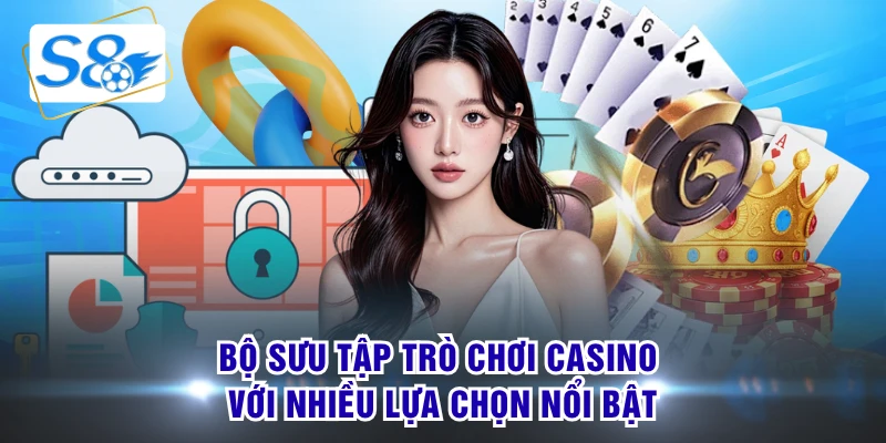 Bộ sưu tập trò chơi casino với nhiều lựa chọn nổi bật