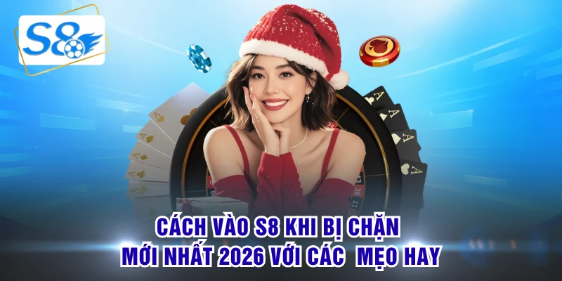 cách vào s8 khi bị chặn