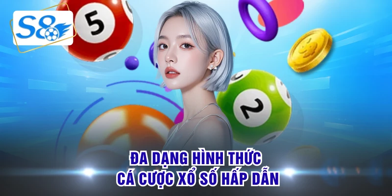 Đa dạng hình thức cá cược xổ số hấp dẫn