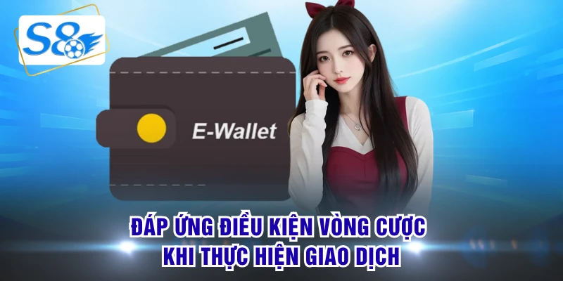 Đáp ứng điều kiện vòng cược khi thực hiện giao dịch