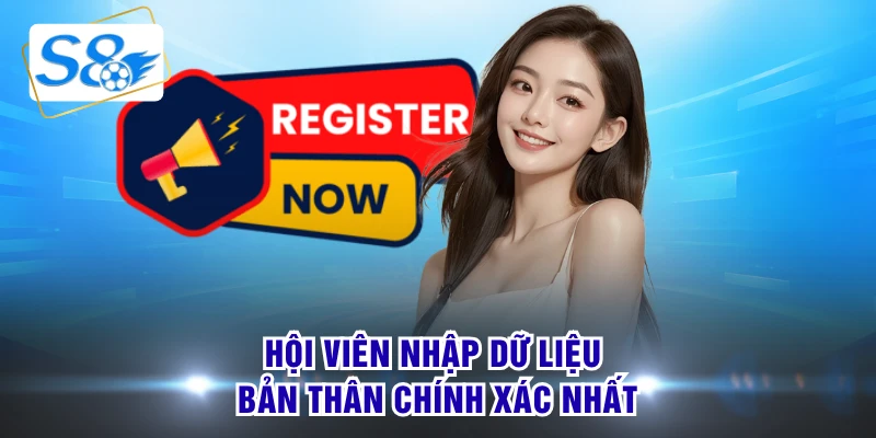 Hội viên nhập dữ liệu bản thân chính xác nhất