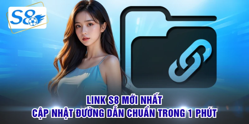 link s8 mới nhất