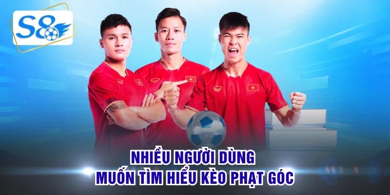Nhiều người dùng muốn tìm hiểu kèo phạt góc