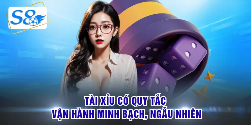 Tài Xỉu có quy tắc vận hành minh bạch, ngẫu nhiên